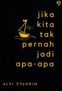 Image of Jika kita tak pernah jadi apa-apa